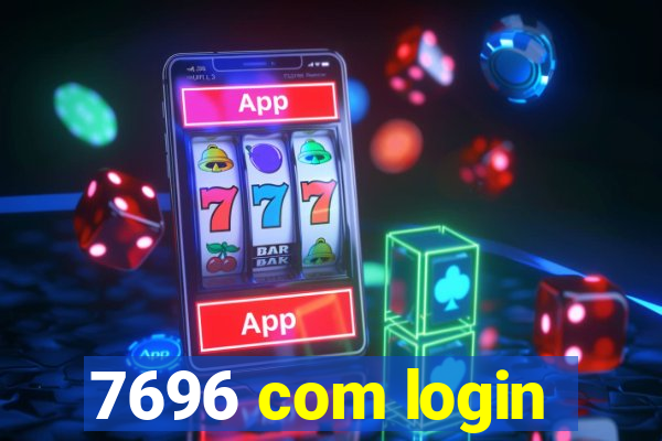 7696 com login